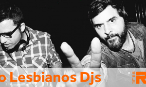  Two Lesbianos Djs 