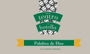 Microteatro en Botella: Palabra de Dios